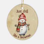 Weihnachten Snowman Just Chill Quote Spaß Wasserfa Keramik Ornament (Links)