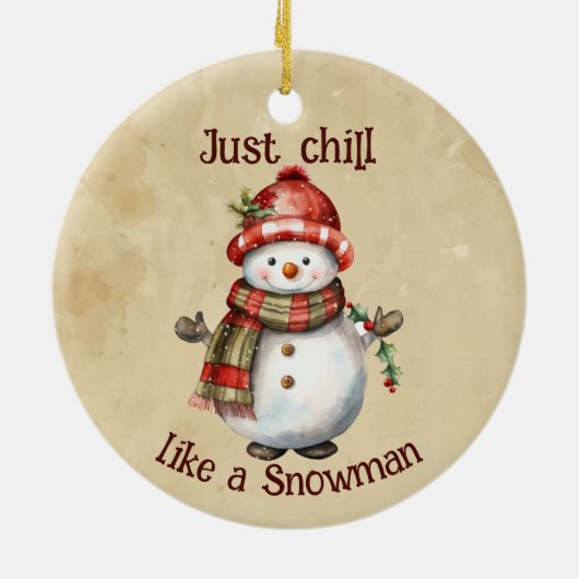 Weihnachten Snowman Just Chill Quote Spaß Wasserfa Keramik Ornament (Hinten)