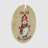 Weihnachten Snowman Just Chill Quote Spaß Wasserfa Ornament (Vorderseite)