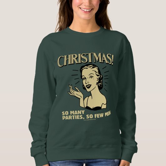 Weihnachten: So viele Partys, so wenige Männer Sweatshirt (Vorderseite)