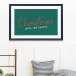 Weihnachten | Stilvolle Trendy Forest Green Poster<br><div class="desc">Einfache,  stilvolle "Weihnachten mit dem ()" Zitat-Poster-Druck in moderner minimalistischer Typografie in festlichem Rot und Weiß auf grünem Hintergrund. Das Design kann leicht mit Ihrem Familiennamen,  Jahr oder eigenen besonderen Gruß für super niedliche Urlaubsvibes personalisiert werden!</div>