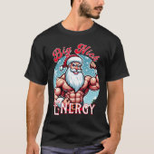 Weihnachten: Swole Patrol Big Nick Energy' Fun Chr T-Shirt (Vorderseite)