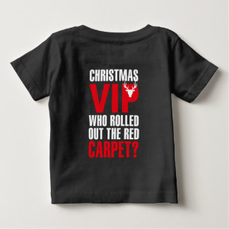 Weihnachten VIP: Wer hat den roten Teppich ausgetr Baby T-shirt
