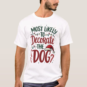 Weihnachten Wahrscheinlich Dekorieren Hund Xmas Fa T-Shirt