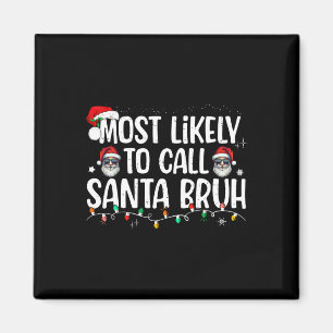 Weihnachten wahrscheinlich Santa Bruh Xmas Familie Magnet