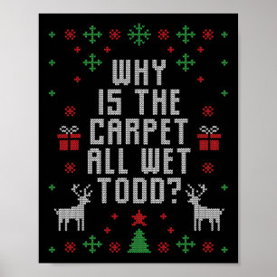 Weihnachten Warum ist der Teppich "Wet Todd" Poster