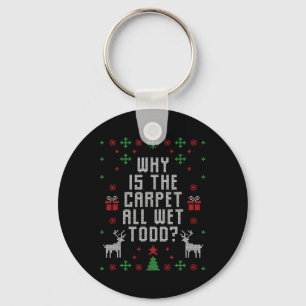 Weihnachten Warum ist der Teppich "Wet Todd" Schlüsselanhänger
