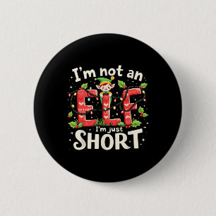 Weihnachten Weihnachten Elf Ich bin kein Elf nur K Button