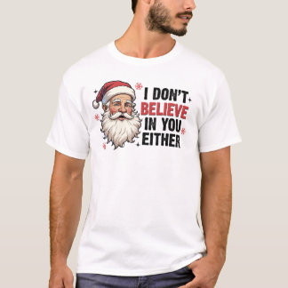 Weihnachten Weihnachten Ich glaube nicht an dich l T-Shirt