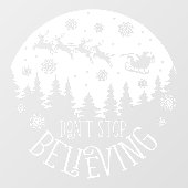 Weihnachten Weihnachtsmann Hör nicht auf, Weiß zu Fensteraufkleber (Blatt)