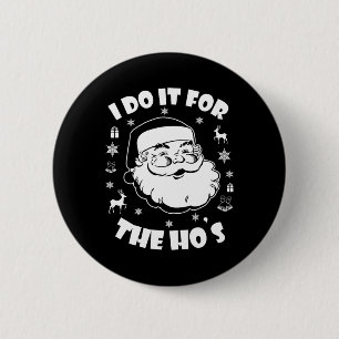 Weihnachten Weihnachtsmann ich tue es für Hos Cu Button