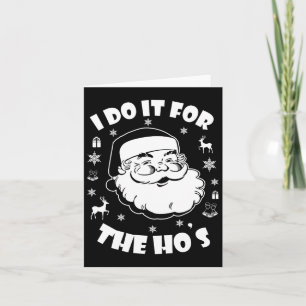 Weihnachten Weihnachtsmann ich tue es für Hos Cu Karte