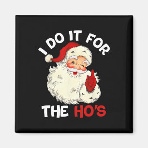 Weihnachten Weihnachtsmann ich tue es für Hos Cu Magnet