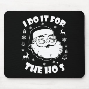 Weihnachten Weihnachtsmann ich tue es für Hos Cu Mousepad