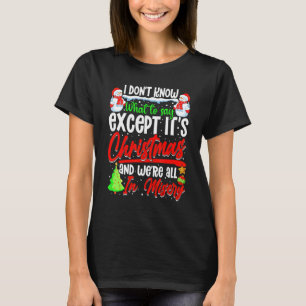 Weihnachten weiß ich nicht, was ich sagen soll, au T-Shirt