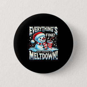 Weihnachten Winter Alles ist gut, nur ein Meltdo z Button
