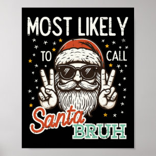 Weihnachten wird wahrscheinlich Santa Bruh Xmas Me Poster