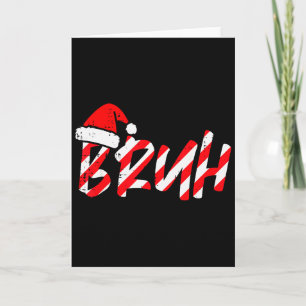 Weihnachts-Bruh-Zuckerstangen-Santa-Hut-Xmas-Meme- Karte