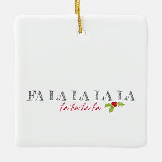 Weihnachts-Carol Fa La La La Holly Festival Keramikornament (Vorderseite)