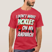 Weihnachts Funny Novelty WILL keine PICKLES T-Shirt (Vorderseite)