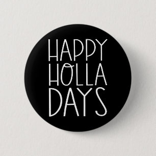 Weihnachts Funny Quotes Happy Holla Days Button