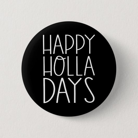 Weihnachts Funny Quotes Happy Holla Days Button (Vorderseite)