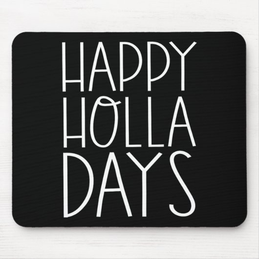 Weihnachts Funny Quotes Happy Holla Days Mousepad (Vorne)