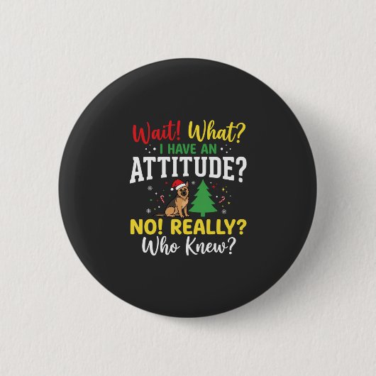 Weihnachts-Hund Attitüde Humor Button (Vorderseite)