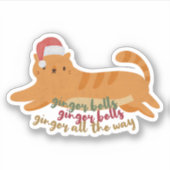 Weihnachts-Ingwer-Cat-Pun: Ingwer den ganzen Weg Aufkleber (Vorderseite)