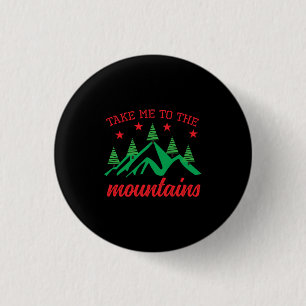 Weihnachts-Kunst Bring mich zu den Bergen Button
