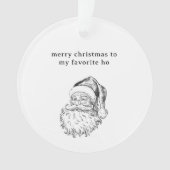 Weihnachts Lieblings-Ho Funny-Weihnachtskarte Ornament (Vorderseite)