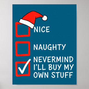 Weihnachts-Liste für Unartig oder Artig - Egal, ic Poster