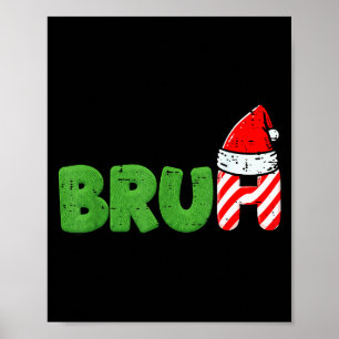 Weihnachts-Meme Bruh Lustiger Weihnachtsspruch Fra Poster