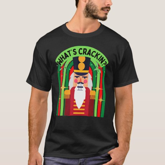Weihnachts-Nutcracker Was Cracking Xmas T-Shirt (Vorderseite)