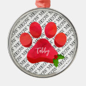 Weihnachts-Paw Print Meow Katze NAME Holly Spaß Ornament Aus Metall (Vorne)