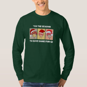 Weihnachts-Pilze-Saison für EINIGE FUN-GI T-Shirt