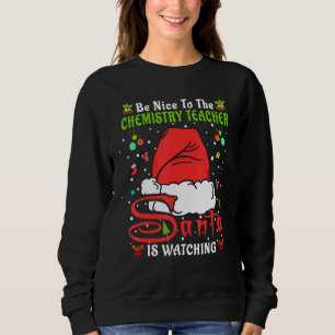 Weihnachts-Pyjama Sei nett zum Chemielehrer Chri Sweatshirt