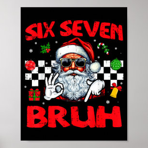 Weihnachts-Santa-Sechs-Sieben-Bruh-67-Meme-6-7-Män Poster