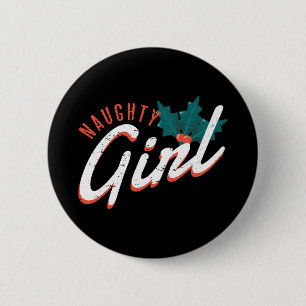 Weihnachts-schmutziges Girl-Zitat für Frauen Button