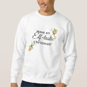 Weihnachts Sweatshirt Mens- Elf-Tastic! (Vorderseite)