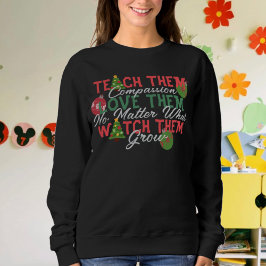 Weihnachts-Teach-Liebe Inspiriere Feiertagssaison Sweatshirt