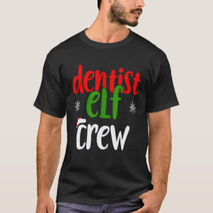 Weihnachts-Zahnarzt-Elf-Crew-Passendes-Geschenk T-Shirt