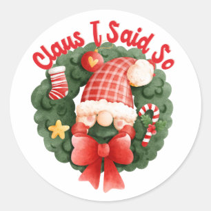 Weihnachtsaufkleber Claus ich sagte so Runder Aufkleber