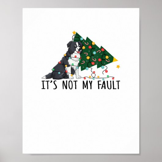 Weihnachtsbaum Es ist nicht mein Fault Border Coll Poster (Vorne)