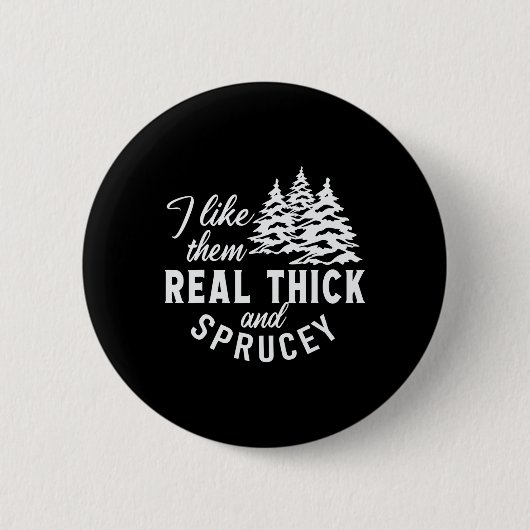 Weihnachtsbaum gefällt mir sehr dick und sprucey button (Vorderseite)