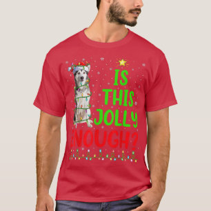 Weihnachtsbaum ist dieses Jolly genug Alaskan Mala T-Shirt