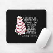 Weihnachtsbaum Kuchen ich würde nichts machen Weih Mousepad (Mit Mouse)
