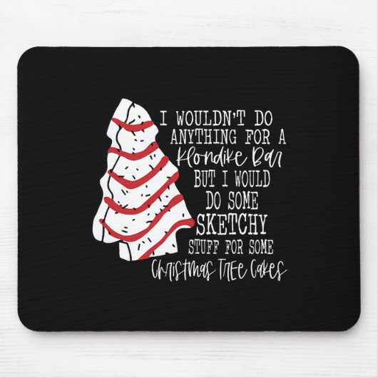 Weihnachtsbaum Kuchen ich würde nichts machen Weih Mousepad (Vorne)