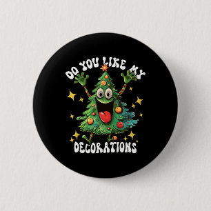 Weihnachtsbaum Magst du meine Dekorationen Xmas-Li Button