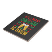 Weihnachtsbier, alles was ich will ist Bier Fliese (Seite)